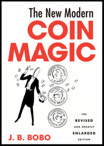 The New Modern Coin Magic Book by J.B. Bobo (HB)